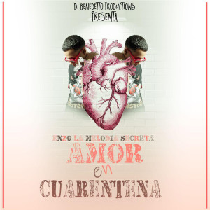 收聽Enzo La Melodia Secreta的Amor En  Cuarentena歌詞歌曲