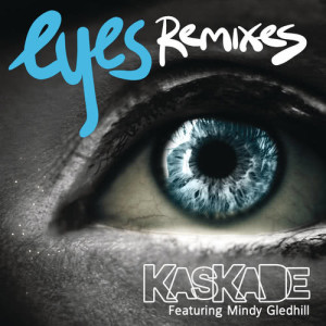 收聽Kaskade的Eyes (Swanky Tunes Remix)歌詞歌曲