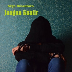 Album Jangan Kuatir from Argo Binantoro