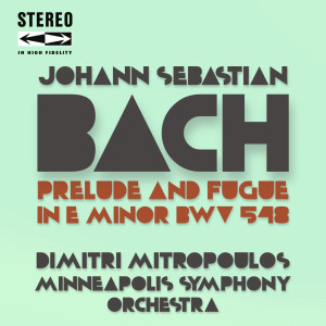 Album Bach: Prelude and Fugue in E minor, BWV 548 from Dimitri Mitropoulos