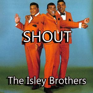 ดาวน์โหลดและฟังเพลง Shout พร้อมเนื้อเพลงจาก The Isley Brothers