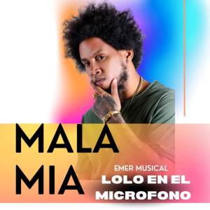 Album Mala Mía from Lolo En El Microfono