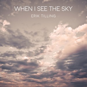 ดาวน์โหลดและฟังเพลง When I See the Sky พร้อมเนื้อเพลงจาก Erik Tilling