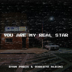 Listen to You Are My Real Star song with lyrics from Ryan Paris