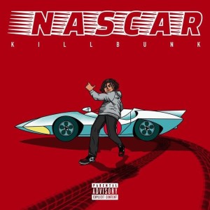 收聽KillBunk的Nascar (Explicit)歌詞歌曲