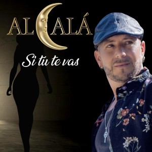 Listen to Si Tu Te Vas song with lyrics from Alcala