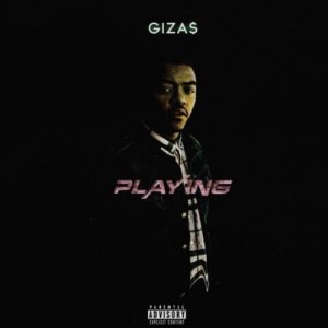 ดาวน์โหลดและฟังเพลง Playing (Explicit) พร้อมเนื้อเพลงจาก GIZA$