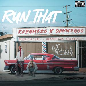 อัลบัม Run That (feat. Javn2900) [Explicit] ศิลปิน Kaeoh626