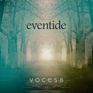Voces8的專輯Eventide (10th Anniversary Edition)