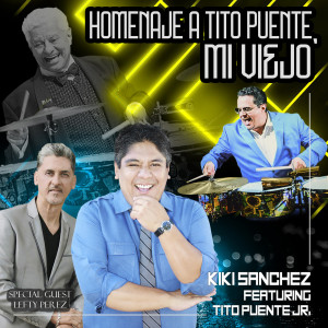 Kiki Sanchez的專輯Homenaje a Tito Puente, Mi Viejo