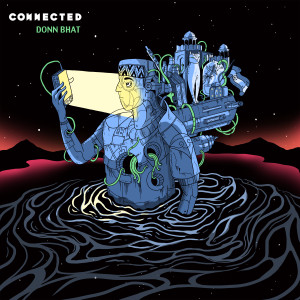 ดาวน์โหลดและฟังเพลง Connected พร้อมเนื้อเพลงจาก Donn Bhat