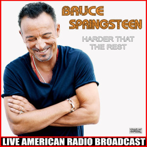 อัลบัม Harder Than The Rest (Live) ศิลปิน Bruce Springsteen