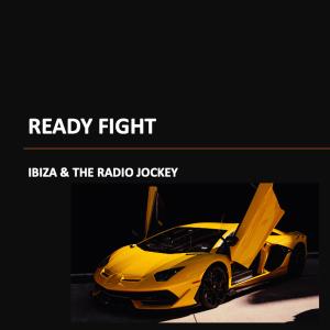 İbiza的專輯Ready Fight (feat. The Radio Jockey)