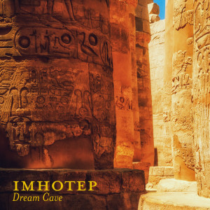 Album Imhotep oleh Dream Cave