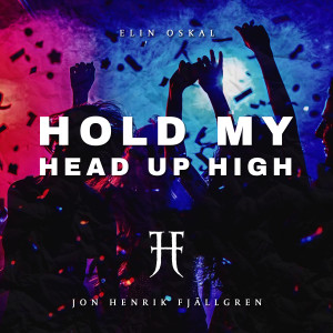 收聽Jon Henrik Fjällgren的Hold My Head Up High歌詞歌曲