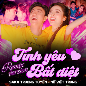 收聽Saka Trương Tuyền的Tình Yêu Bất Diệt (Remix Version)歌詞歌曲