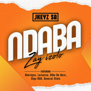 Dengarkan Ndaba Zay Izolo lagu dari JKeyz SA dengan lirik