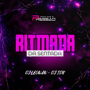 收聽Dj Leonan的Ritmada da Sentada (Explicit)歌詞歌曲