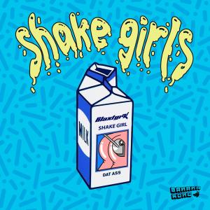 收聽Blaxtork的Shake Girls歌詞歌曲
