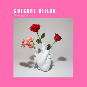 ดาวน์โหลดและฟังเพลง Love Again พร้อมเนื้อเพลงจาก Gregory Dillon