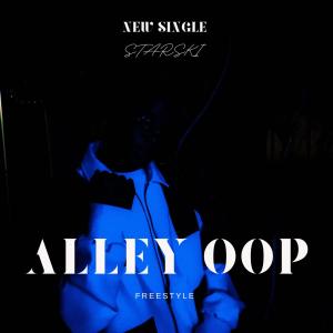 Starski的專輯ALLEY OOP FREESTYLE (Explicit)