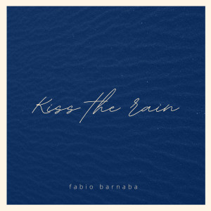 Album Kiss The Rain from Fabio Barnaba