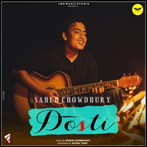 收听Saheb Chowdhury的Dosti歌词歌曲