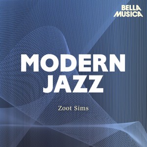 อัลบัม Modern Jazz: Zoot Sims Quartet ศิลปิน Zoot Sims Quartet