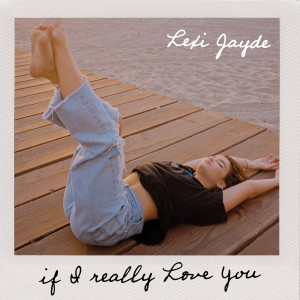 Listen to If I Really Love You song with lyrics from Lexi Jayde