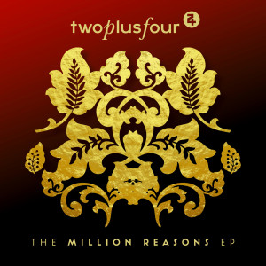 ดาวน์โหลดและฟังเพลง Million Reasons พร้อมเนื้อเพลงจาก TwoPlusFour