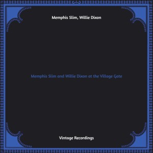 Memphis Slim and Willie Dixon at the Village Gate (Hq remastered)