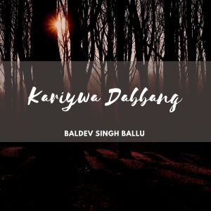 收聽Baldev Singh Ballu的Kariywa Dabbang歌詞歌曲