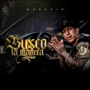 ดาวน์โหลดและฟังเพลง Busco la manera พร้อมเนื้อเพลงจาก Markois