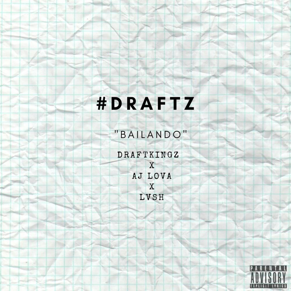 #draftz: BAILANDO (feat. AJ Lova & LVSH) (Explicit)