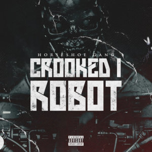 Horseshoe Gang的專輯Crooked I Robot - Single (Explicit)