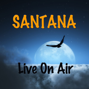 Carlos Santana的专辑Santana Live On Air