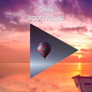 Listen to Good Fellas song with lyrics from Molto Human