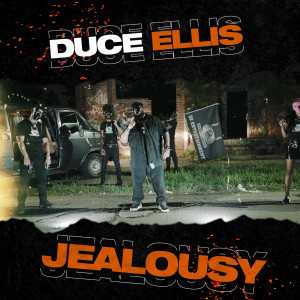 收聽Duce Ellis的Jealousy (Explicit)歌詞歌曲
