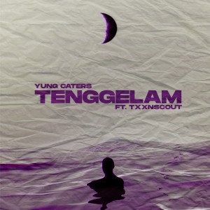 收听Yung Caters的Tenggelam歌词歌曲