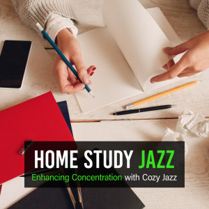 Album Home Study Jazz: Enhancing Concentration with Cozy Jazz oleh Hugo Focus