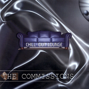 收聽The Commissions的The Chill-Out Lounge歌詞歌曲
