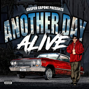 อัลบัม Another Day Alive (Explicit) ศิลปิน Casper Capone