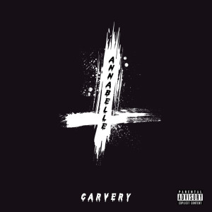 ดาวน์โหลดและฟังเพลง Annabelle (Explicit) พร้อมเนื้อเพลงจาก Carvery
