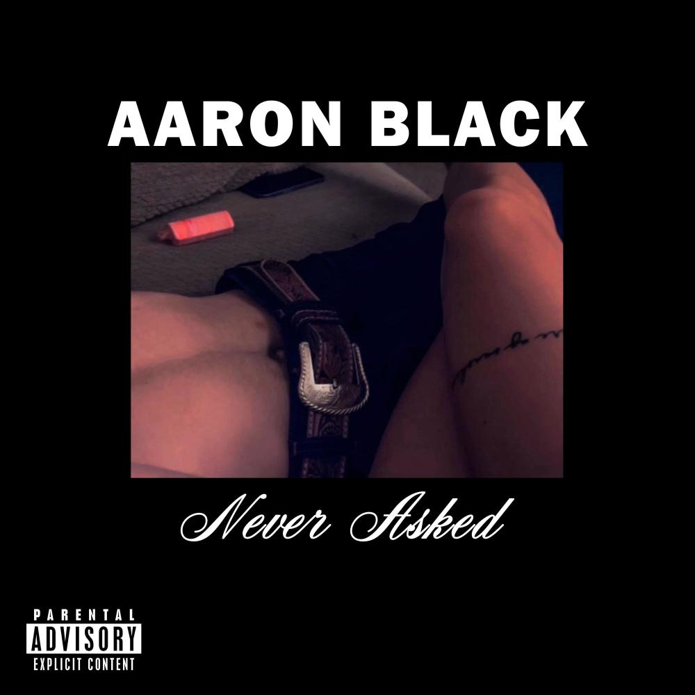 Never Asked (Explicit)