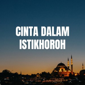 Cinta Dalam Istikhoroh