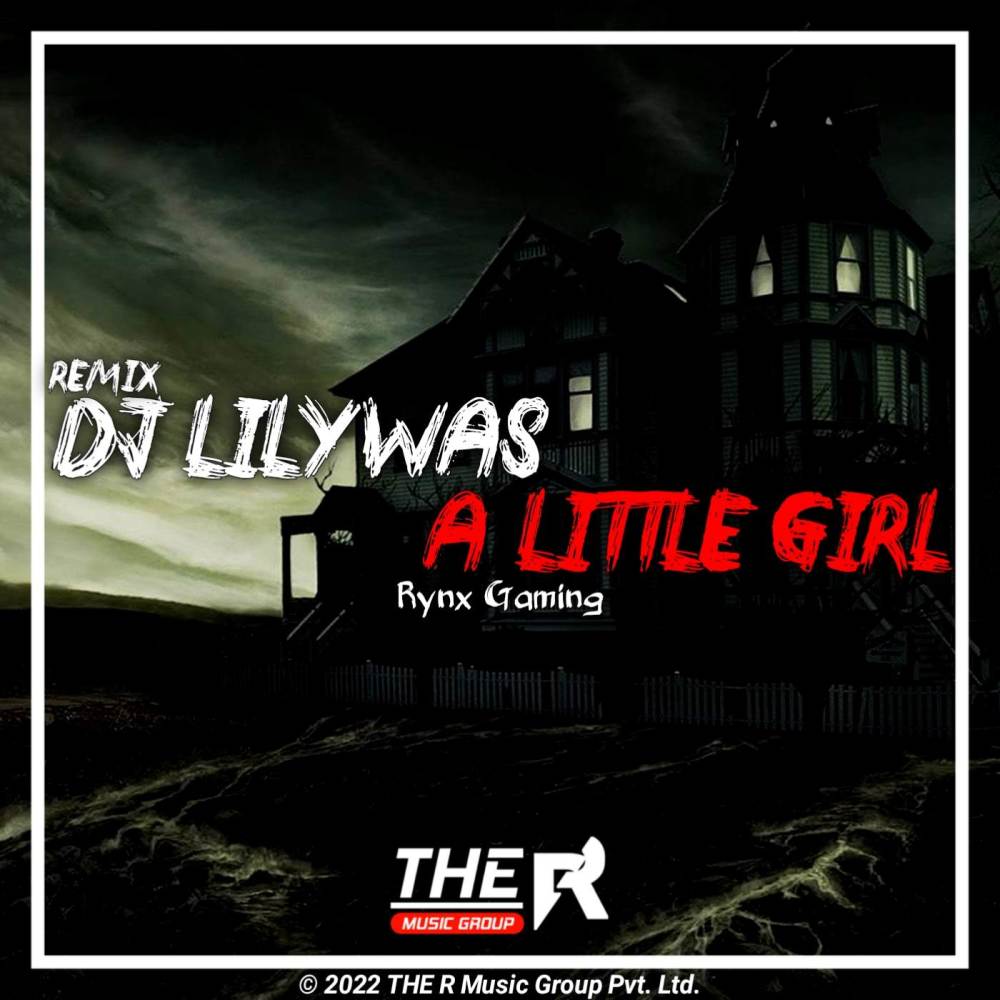 DJ Lily Was A Little Girl (RYNX Remix)