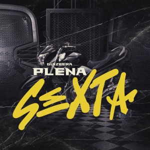 ดาวน์โหลดและฟังเพลง Plena Sexta (Explicit) พร้อมเนื้อเพลงจาก Guizeera