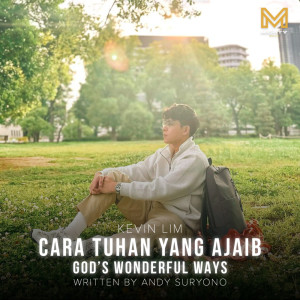 Listen to Cara Tuhan Yang Ajaib (God's Wonderful Ways) song with lyrics from mighty music