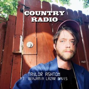 收聽Taylor Ashton的Country Radio (feat. Benjamin Lazar Davis)歌詞歌曲