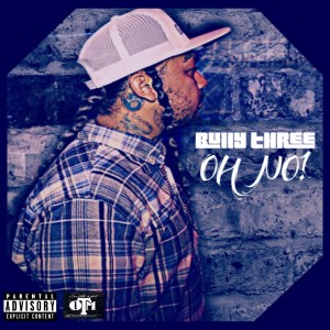 ดาวน์โหลดและฟังเพลง Oh No (Explicit) พร้อมเนื้อเพลงจาก Bully Three